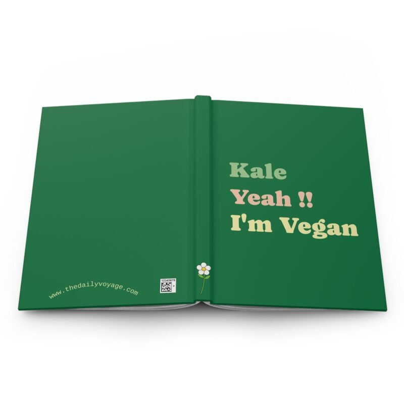 Green hardcover journal with Fun Bold Font featuring the phrase of Kale Yeah!! I'm Vegan on it.