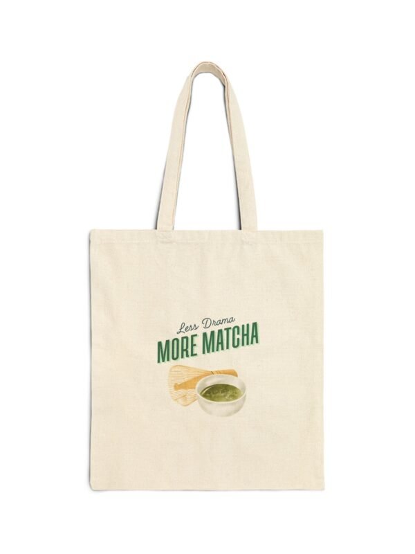Cotton Canvas Tote Bag with less drama more match writing above the matcha bowl and whisk