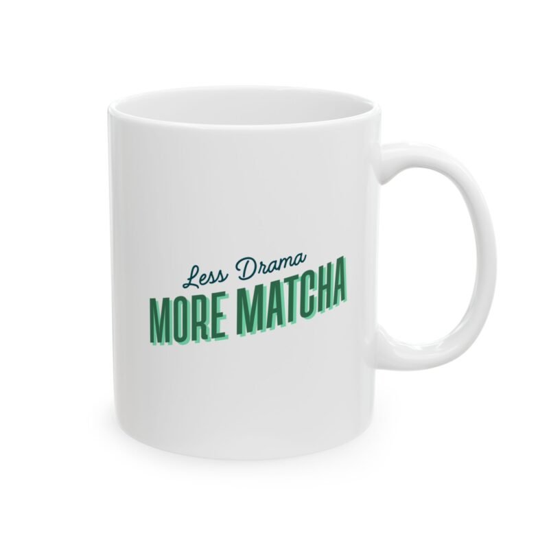 Less Drama More Matcha Ceramic Mug - Image 4